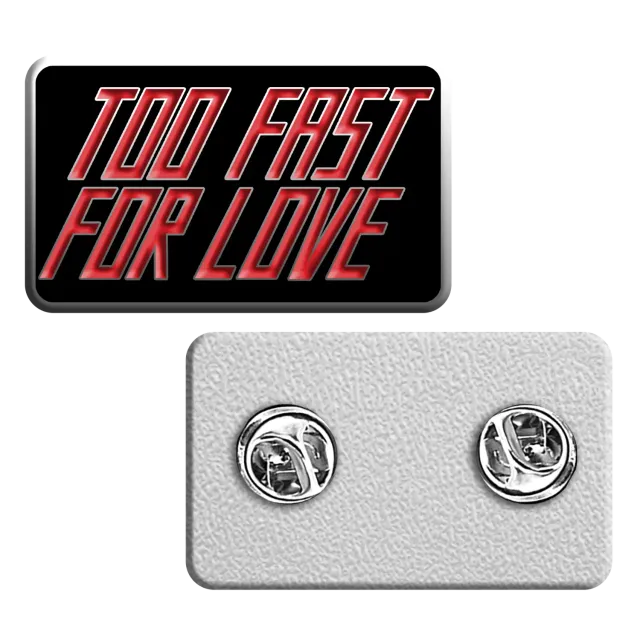 Mötley Crüe Too Fast For Love smaltovaný odznak pin
